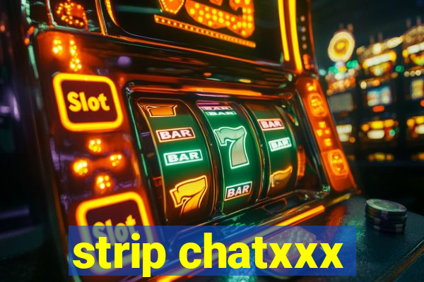 strip chatxxx